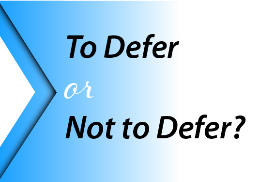 To Defer or Not to Defer